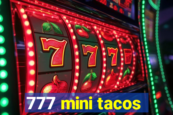 777 mini tacos