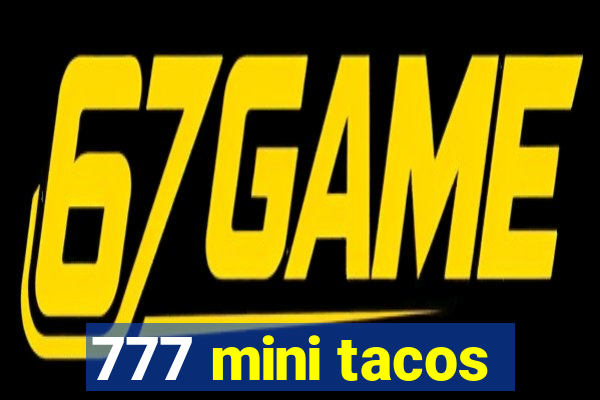 777 mini tacos