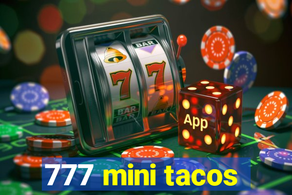 777 mini tacos