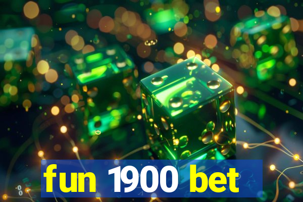 fun 1900 bet