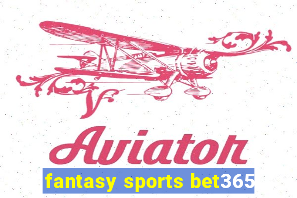 fantasy sports bet365