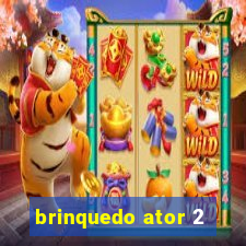 brinquedo ator 2