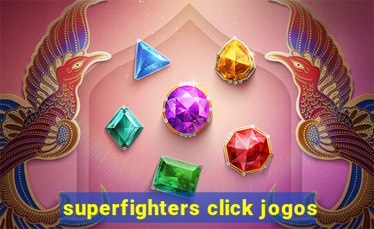 superfighters click jogos