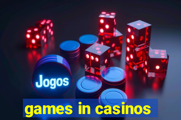 games in casinos