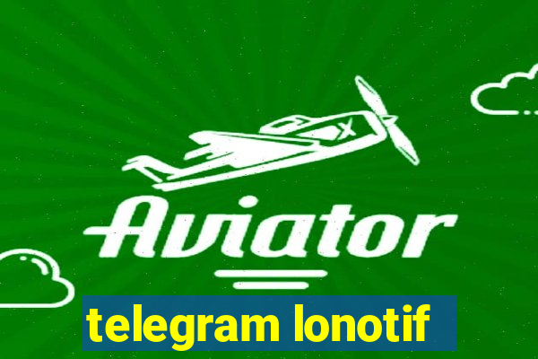 telegram lonotif