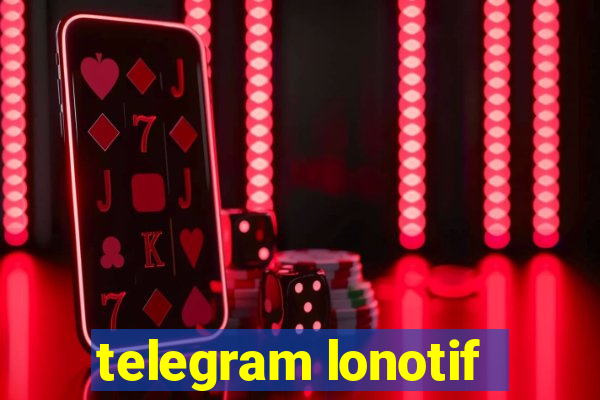 telegram lonotif