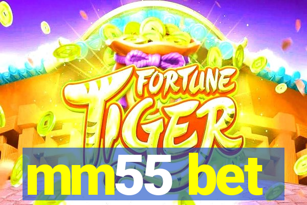 mm55 bet