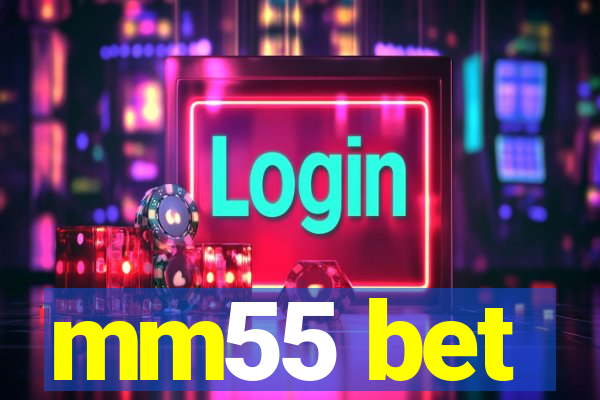 mm55 bet