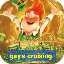 gays cruising