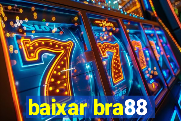 baixar bra88