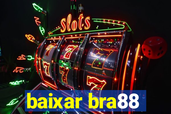 baixar bra88