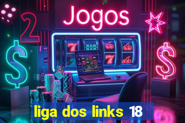 liga dos links 18