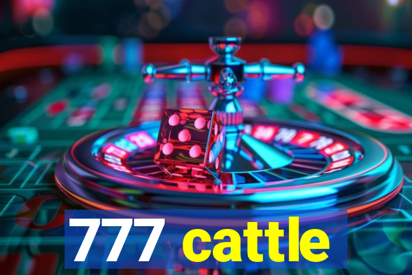 777 cattle