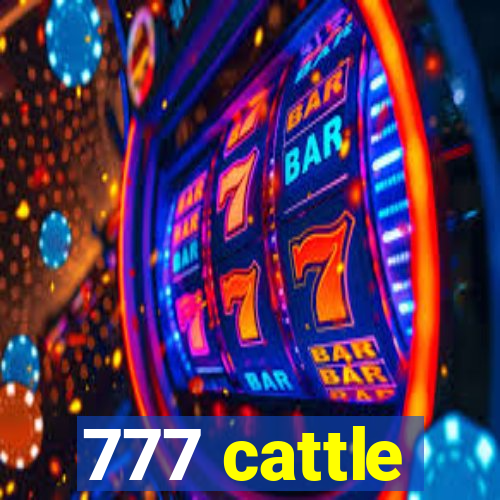 777 cattle