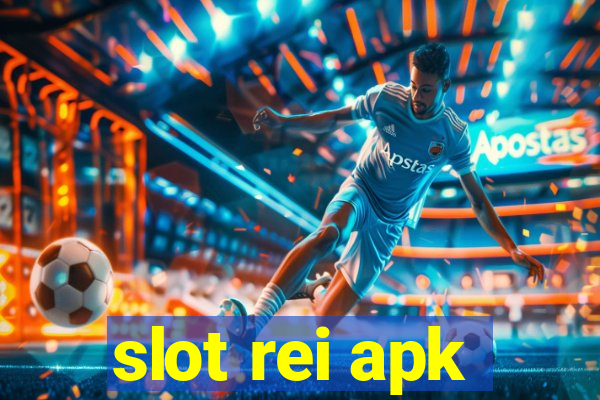 slot rei apk