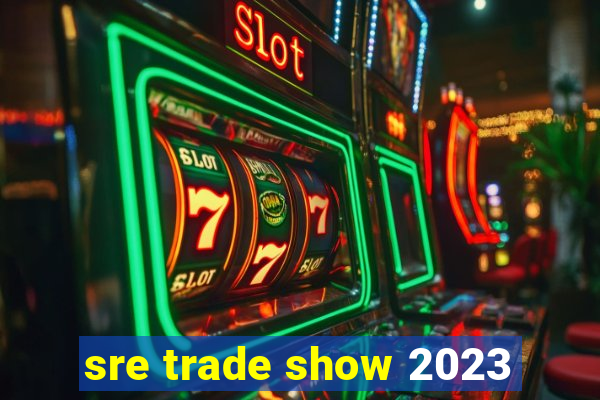 sre trade show 2023