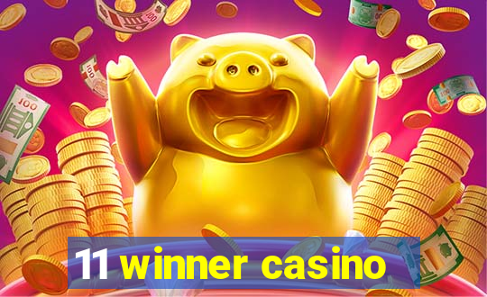 11 winner casino