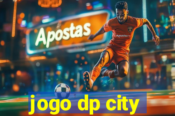 jogo dp city