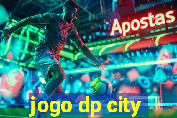 jogo dp city