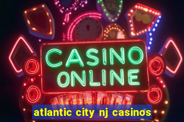 atlantic city nj casinos