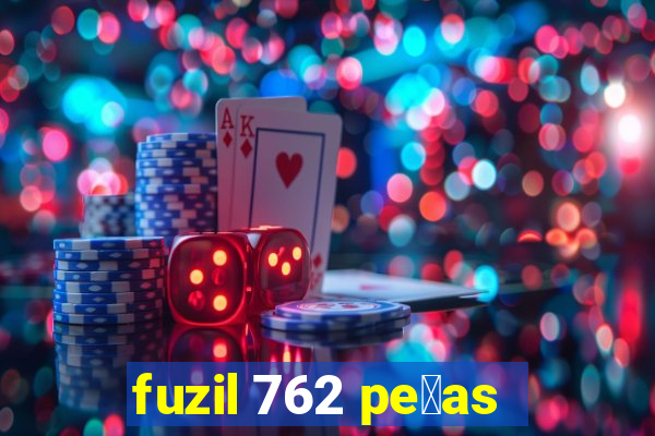 fuzil 762 pe莽as