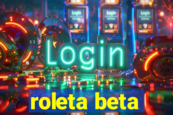 roleta beta