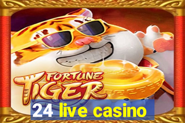 24 live casino