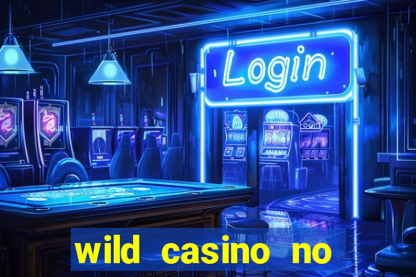 wild casino no deposit bonuses