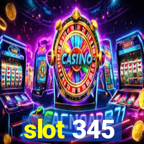 slot 345