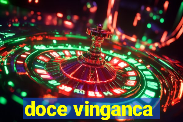 doce vinganca