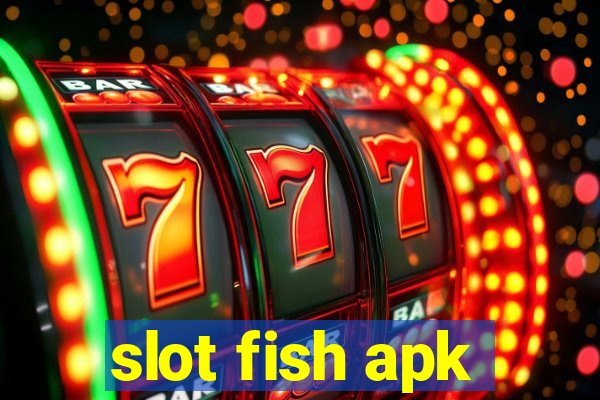 slot fish apk