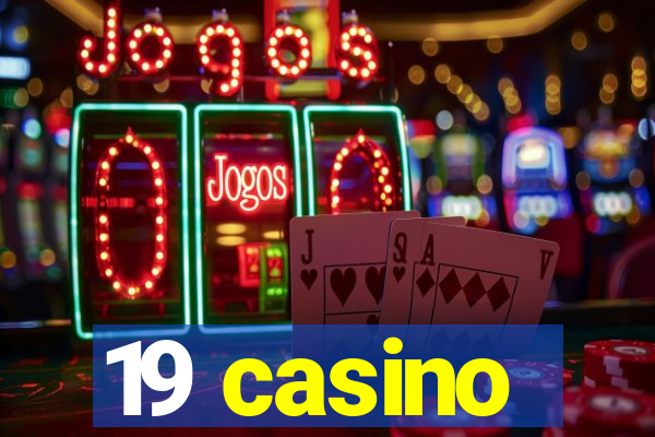 19 casino