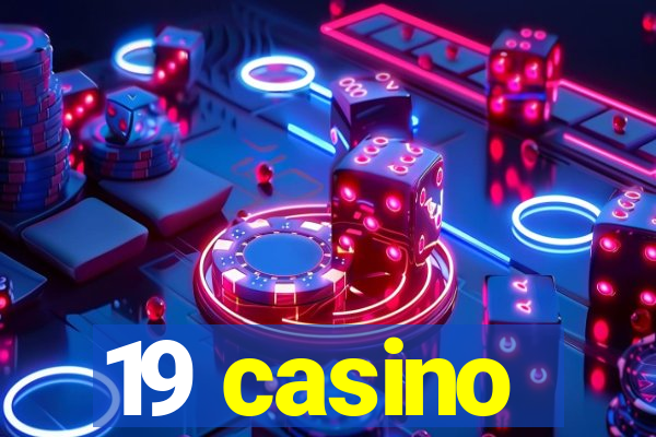 19 casino