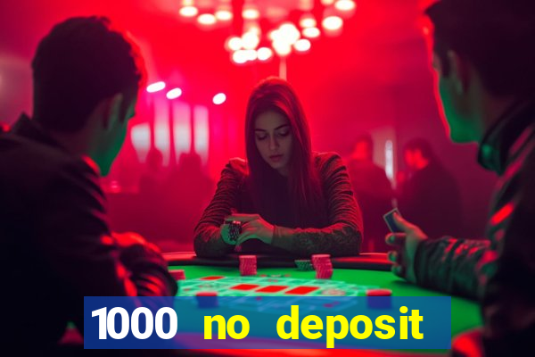 1000 no deposit bonus casino