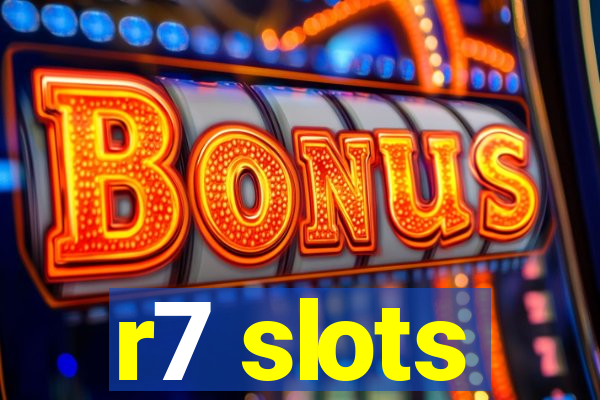 r7 slots