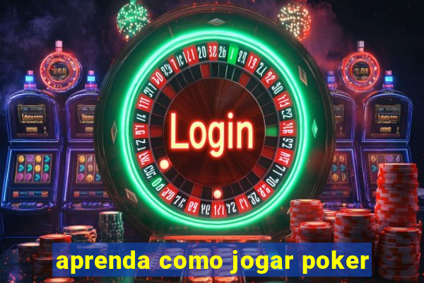 aprenda como jogar poker