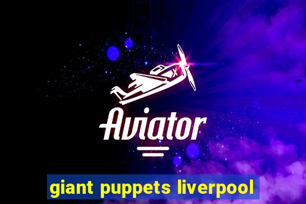 giant puppets liverpool