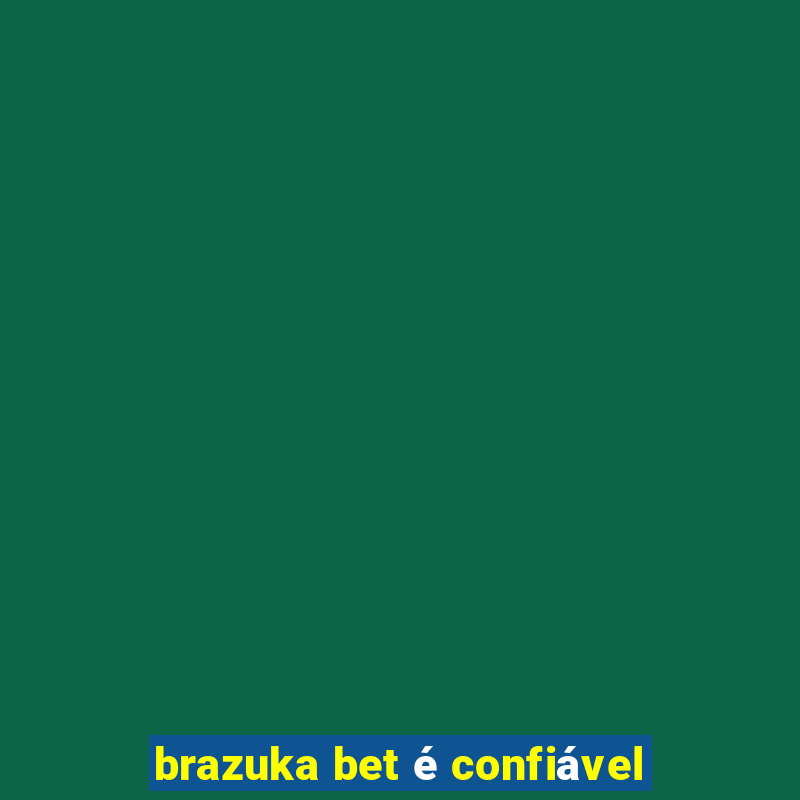 brazuka bet é confiável