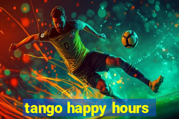 tango happy hours