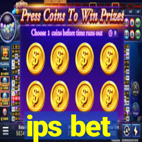 ips bet