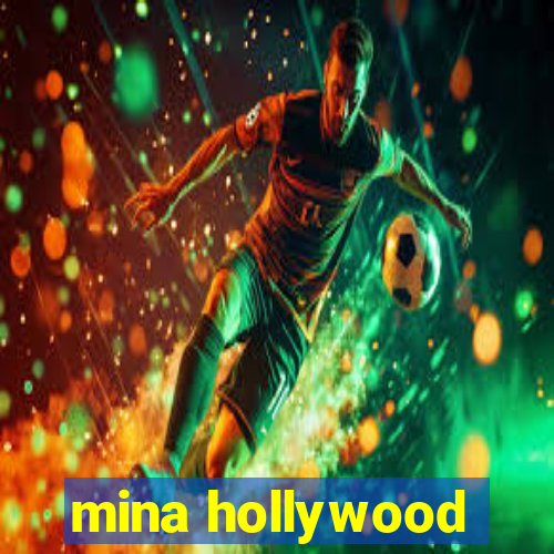 mina hollywood