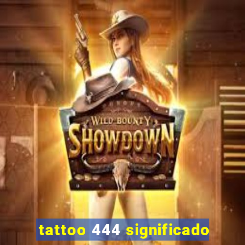 tattoo 444 significado