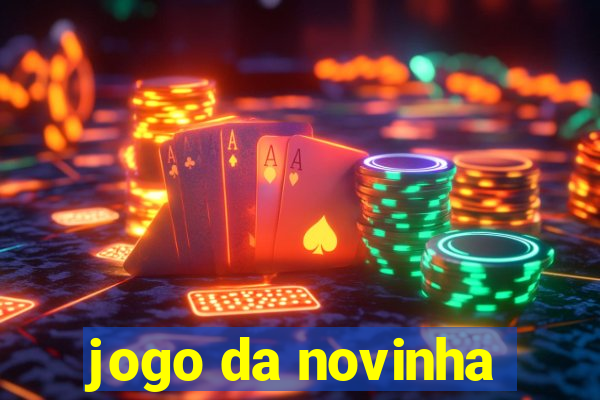 jogo da novinha