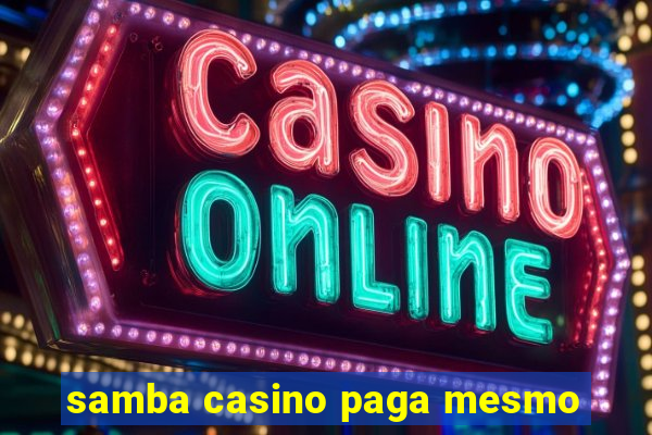 samba casino paga mesmo