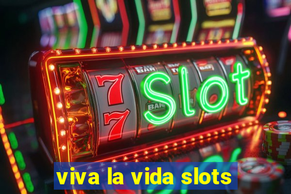 viva la vida slots