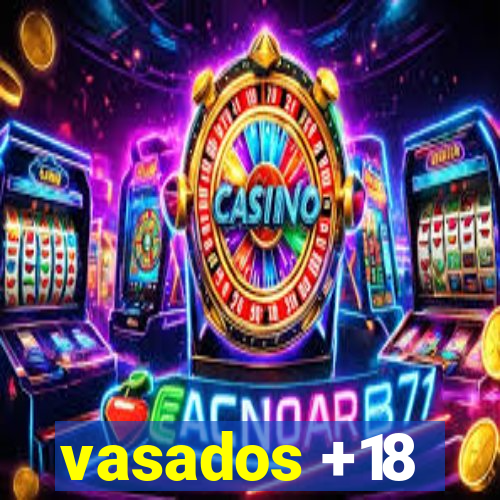 vasados +18