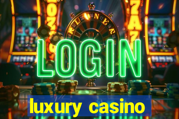 luxury casino