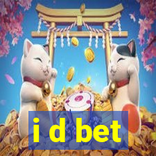 i d bet