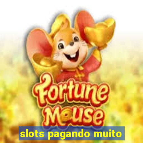 slots pagando muito