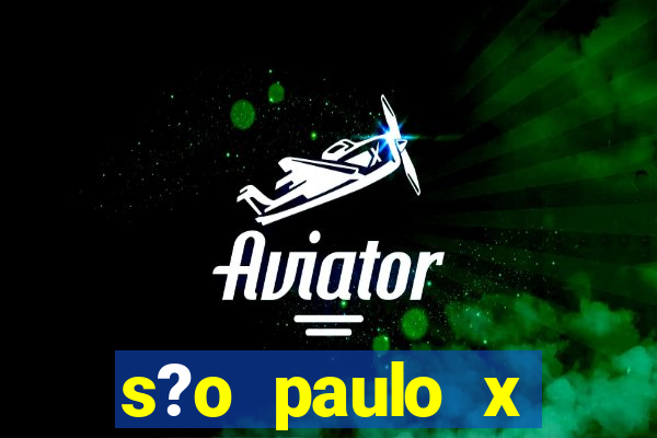 s?o paulo x fortaleza onde assistir